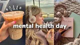 VLOG: have a mental health day with me *Q&A how I bounce back* Social Anxiety, Panic Attacks & more