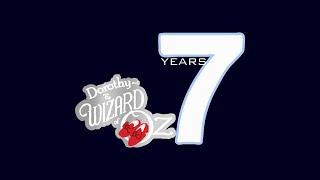 Dorothy and the Wizard of Oz 7th Anniversary
