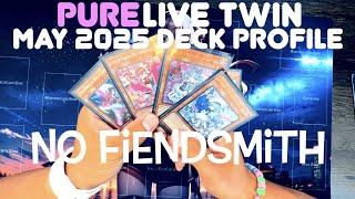 Pure Live Twin Deck Profile. NO Fiendsmith, NO Problem! May 2025. Yugioh!