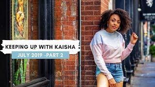 Keeping Up with Kaisha Vlog [JULY 2019 // PART 2] || Kaisha Creates