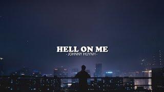 Johnny Huynh - HELL ON ME (Lyrics)