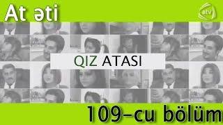 Qız atası - At əti (109-ci bölüm)