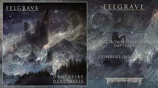 FELGRAVE - Otherlike Darknesses FULL ALBUM STREAM | Transcending Obscurity Records