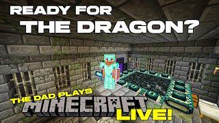 Time to Fight the Dragon! - The Dad Plays Minecraft Live!