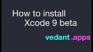 How to install Xcode 9 Beta