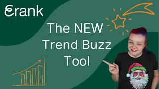 The New eRank Trend Buzz Tool. First Look at eRanks powerful tool for trends on Etsy and MORE