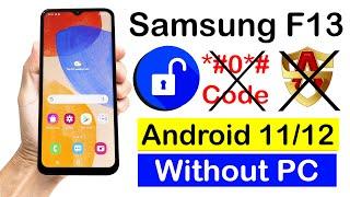 Screen & FRP Unlock Samsung F13 | Android 11/12 _ NEW METHOD