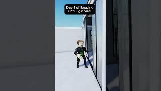 Day 1 of looping roblox #viral #trend #loop #shorts #roblox