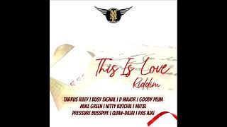 This Is Love Riddim (Official Mix) Feat. Ras Ajai, Busy Signal, Pressure, Tarrus Riley (Febru. 2025)