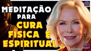 Louise Hay Meditação Guiada para Cura, Física, Mental e Espiritual com Ondas Delta