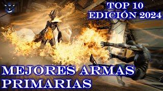 Warframe TOP 10 - Las Mejores Armas Primarias - Edición 2024