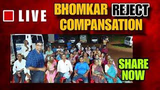 BHOMKAR REJECT COMPENSATION AGAINST THEIR LAND