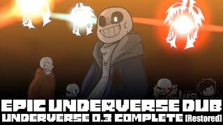 EPIC Underverse Dub | UNDERVERSE 0.3 - COMPLETE [By Jakei]【Restored】