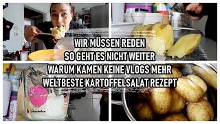 WIR MÜSSEN REDEN | WARUM KAMEN 2 WOCHEN LANG KEINE VLOGS MEHR? | WELTBESTE KARTOFFELSALAT REZEPT