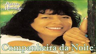 Roberta Miranda - Companheira da Noite - #RobertaMiranda #CompanheiradaNoite