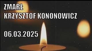 Zmarł Krzysztof Kononowicz [1963-2025]