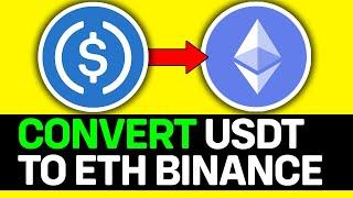 How To Convert USDT to ETH In Binance App 2024 (EASY GUIDE)