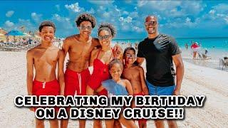 CELEBRATING MY BIRTHDAY ON A DISNEY CRUISE!!