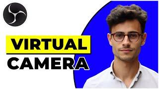 How To Setup Obs Virtual Camera 2024 (Quick & Easy)