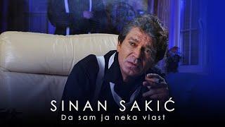 Sinan Sakic - Da sam ja neka vlast