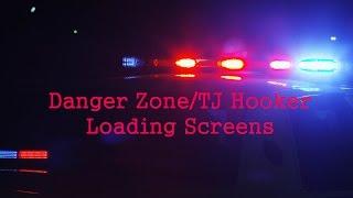 Danger Zone/TJ Hooker Loading Screen