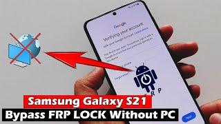 Samsung Galaxy S21 - S21+ - S21 Ultra - S21 FE Bypass Google Account Without PC