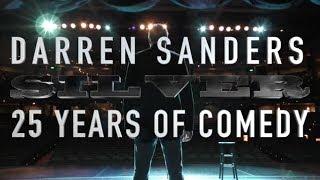 Darren Sanders - Silver - 25 Years of Comedy (Short Version)