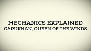 Mechanics Explained - Garukhan, Queen of the Winds