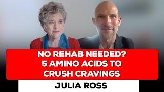 No Rehab Needed? 5 Amino Acids to Crush Cravings - Julia Ross