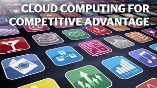 Cloud computing for competitive advantage | Innovation Nation