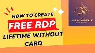 Free RDP Lifetime 2023 | 100% Free RDP Hosting Server by Alif Ecommerce