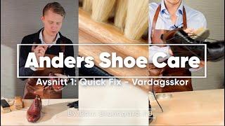 Anders Shoe Care - Avsnitt 1: Quick Fix (Vardagsskor)