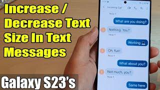 Galaxy S23's: How to the Increase/Decrease Text Size In Text Messages