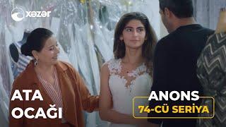 Ata Ocağı (5-ci Mövsüm 74-cü Seriya) ANONS