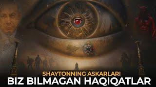 Shaytonning askarlari biz bilmagan haqiqatlar | 1-15 qismlar