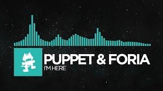 [Indie Dance] - Puppet & Foria - I'm Here [Monstercat Release]