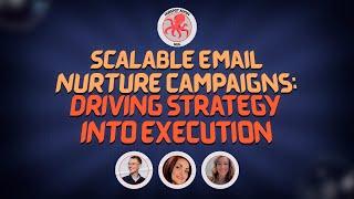 Scalable Email Nurture Campaigns: Driving Strategy into Execution