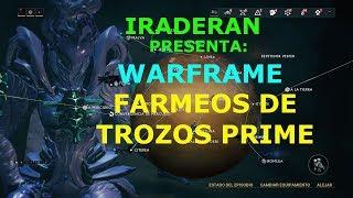 IRADERAN PRESENTA: WARFRAME FARMEOS DE TROZOS PRIME