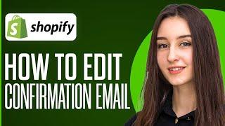 How To Edit Shopify Order Confirmation Email (2024)