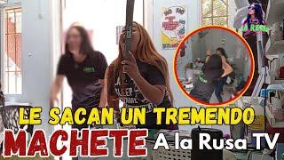 LE SACAN TREMENDO MACHETE A LA RUSA TV ( BROMA CASI SE SALE DE CONTROL )