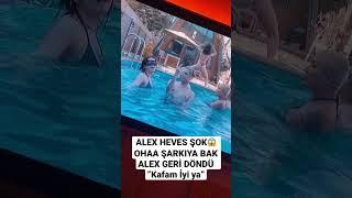 Alex Heves Ohaa Şarkıya Bak Sen | Alex Geri Döndü Şok | Kafam İyi ya şarkısı | #shorts