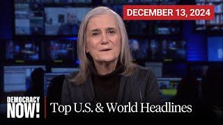 Top U.S. & World Headlines — December 13, 2024