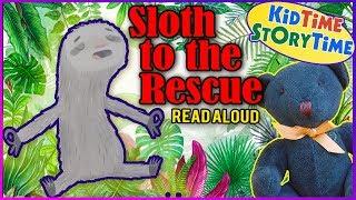 Sloth to the Rescue | Sloth Story | Back to School READ ALOUD