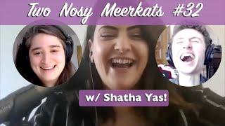 Ep. 32: Flat Earther Patreon w/ Shatha Yas | Two Nosy Meerkats Podcast