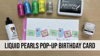 Liquid Pearls Pop-Up Birthday Card by Patti Behan