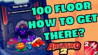 ARCHERO 2: 100 FLOOR HOW TO GET THERE? TIPS! TACTICS FOR PASSING THE 100TH FLOOR OF THE TOWER!