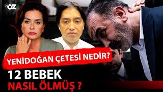 YENİ DOĞAN ÇETESİ NEDİR ? 12 BEBEK NASIL ÖLMÜŞ ?