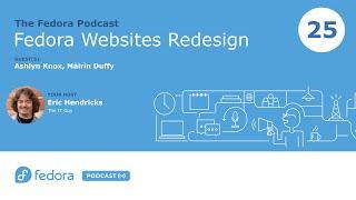 The Fedora Website Redesign: A Community Collaboration | Fedora Podcast 25