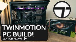 Build the Perfect PC for Twinmotion & Unreal Engine: Step-by-Step Guide!