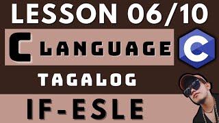 C PROGRAMMING LANGUAGE - LESSON 6 | IF ELSE STATEMENT | CODING AND PROGRAMMING TAGALOG